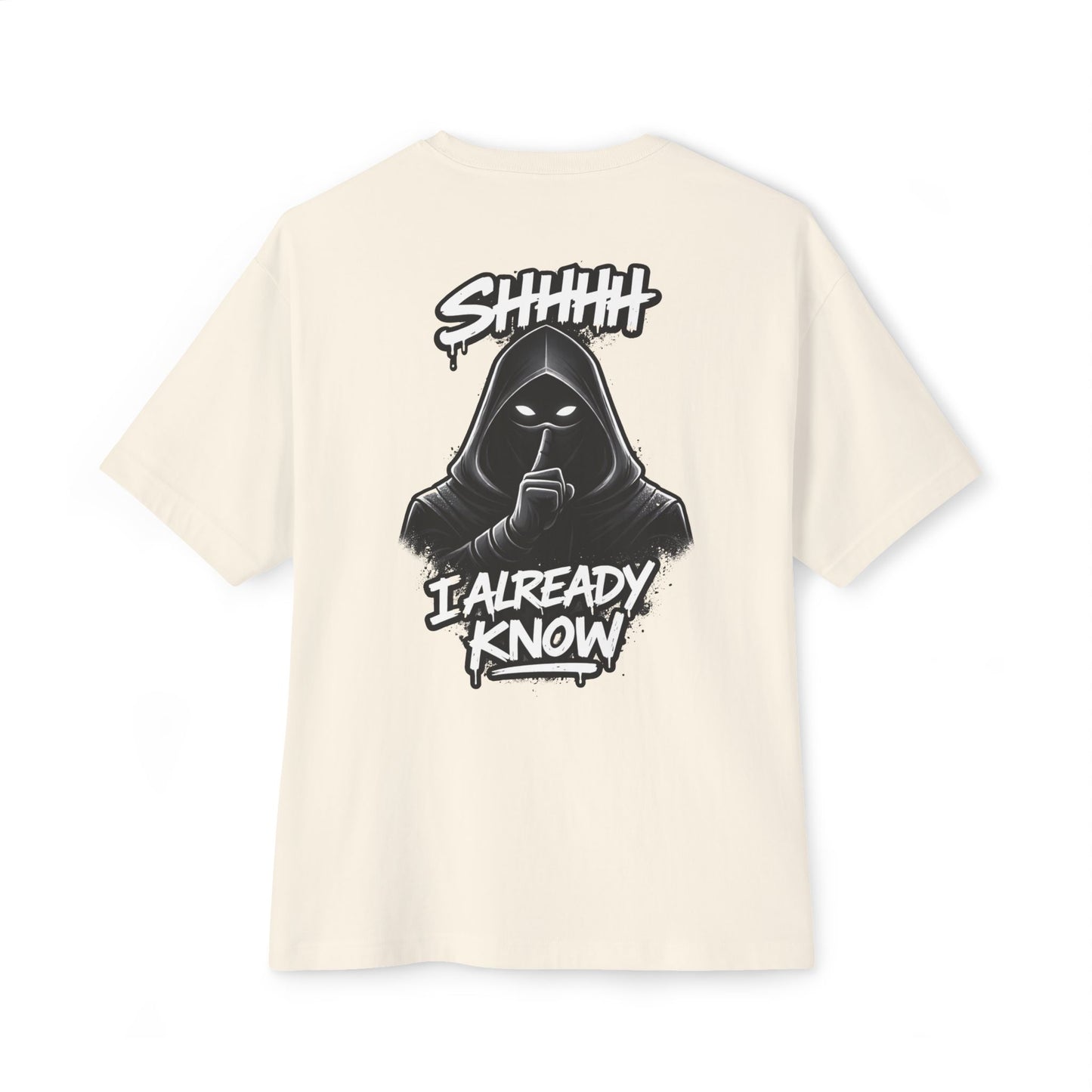 Shhh....I Already Know Heavyweight Tee