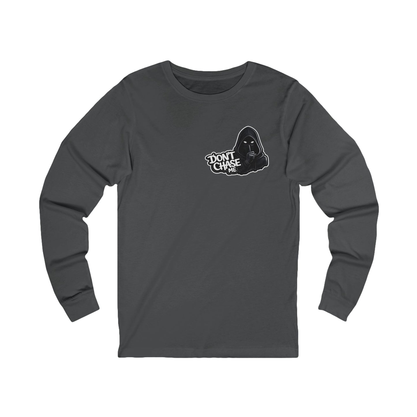 Dont chase me - Long Sleeve Tee