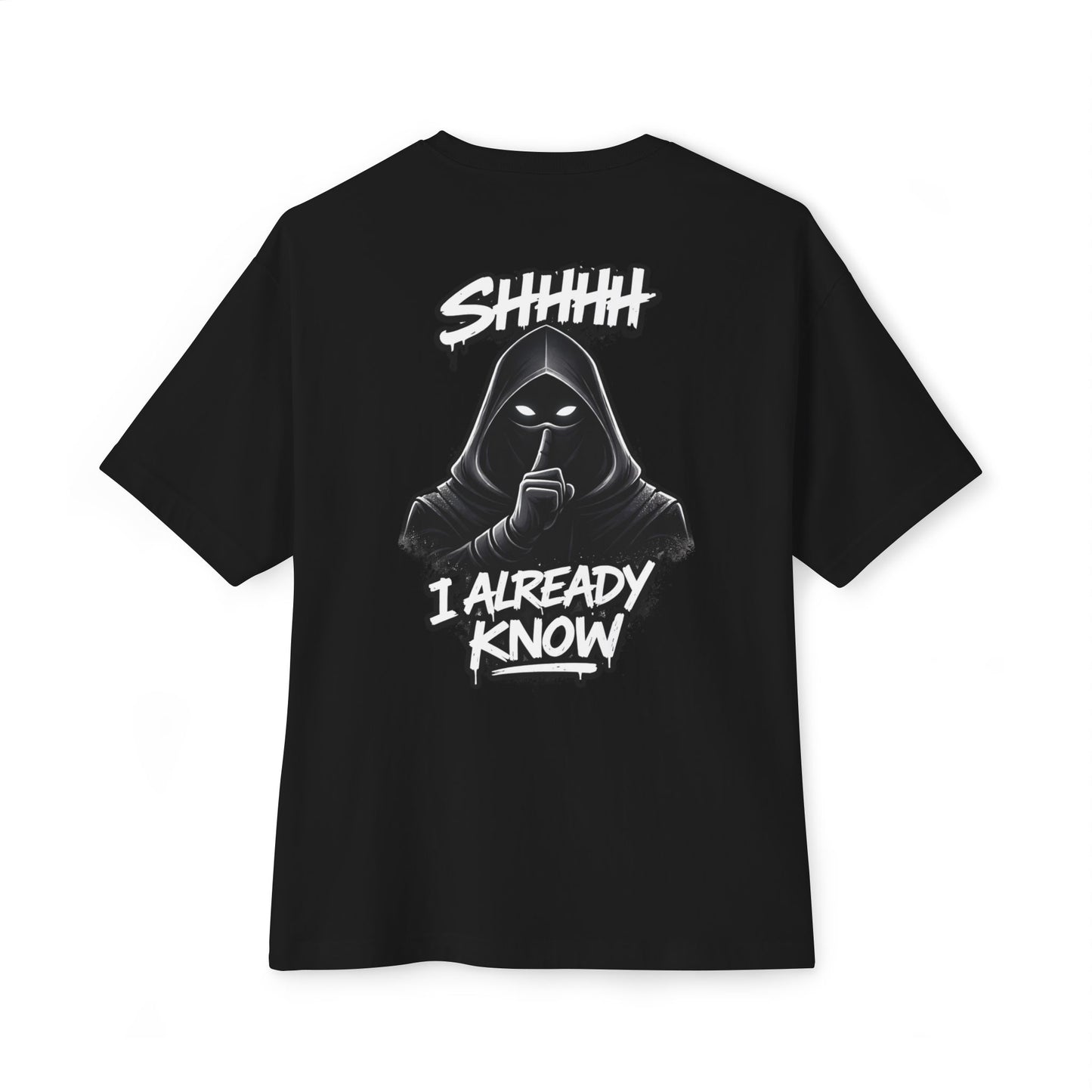 Shhh....I Already Know Heavyweight Tee