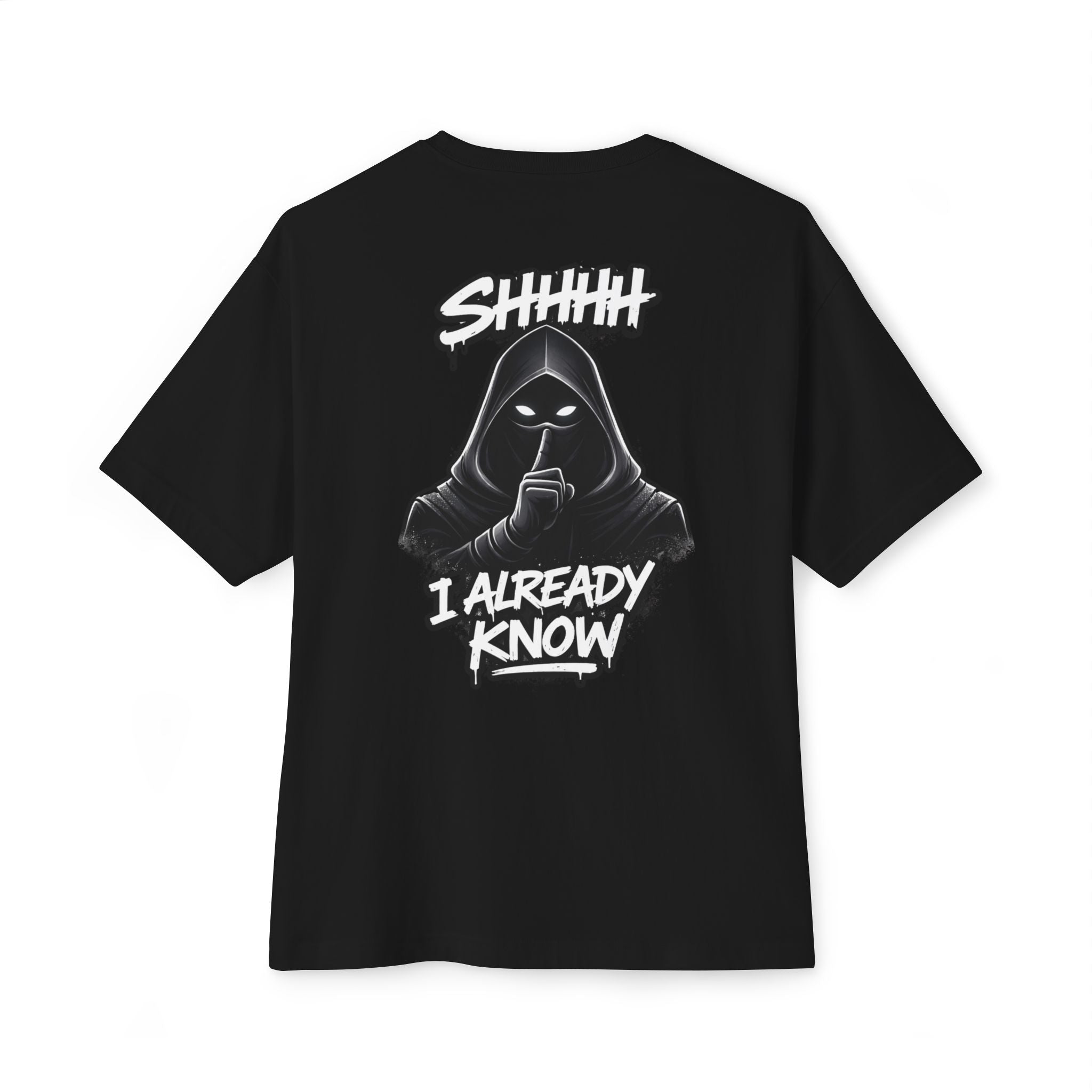 Shhh....I Already Know Heavyweight Tee